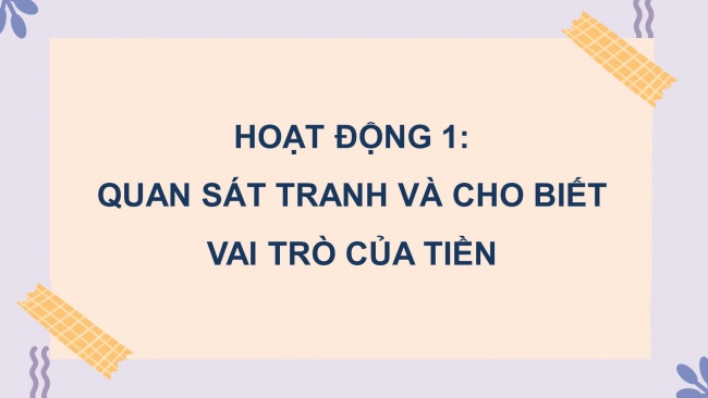 Soạn giáo án điện tử đạo đức 4 CTST bài 10: Em quý trọng đồng tiền