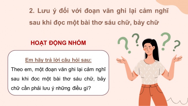 Soạn giáo án điện tử Ngữ văn 8 CD Bài 2 Viết 1: Viết đoạn văn ghi lại cảm nghĩ sau khi đọc một bài thơ sáu chữ, bảy chữ