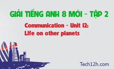 Communication Unit 12: Life on other planets