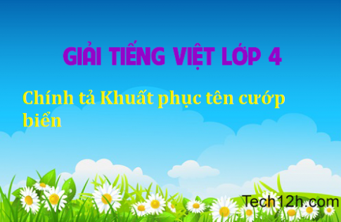 Giải bài Chính tả Khuất phục tên cướp biển