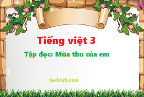 Giải bài tập đọc: Mùa thu của em - tiếng việt 3 tập 1 trang 42