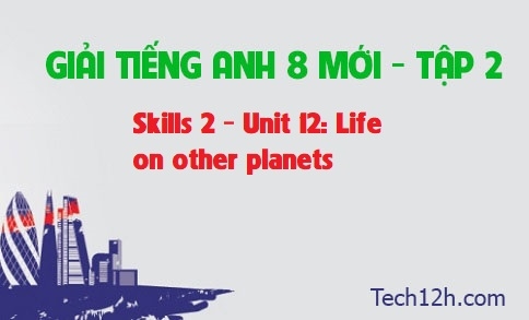 Skills 2 Unit 12: Life on other planets