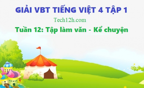 Giải vở bài tập tiếng việt 4 trang 86 bài: kể chuyện