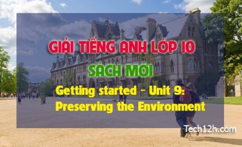 Getting started Unit 9: Preserving the Environment