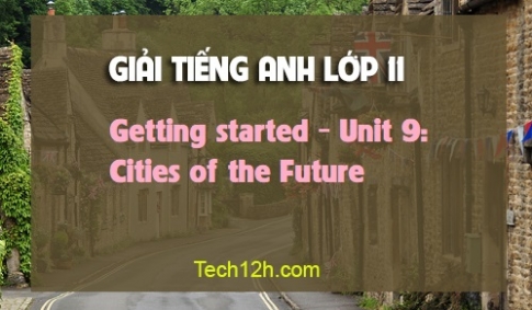 Getting started Unit 9: Cities of the Future