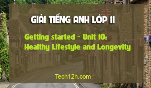 Getting started Unit 10: Healthy Lifestyle and Longevity