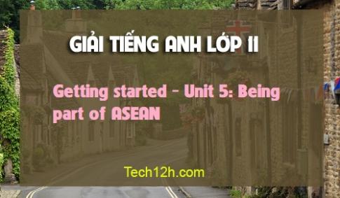 Getting started Unit 5: Being part of ASEAN