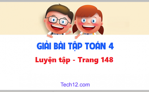 Giải toán lớp 4 bài: Luyện tập trang 148 sgk