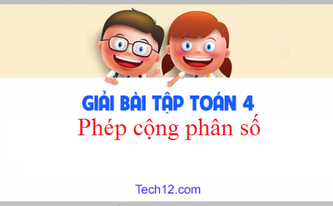 Giải VBT toán 4 tập 2 bài:Phép cộng phân số Trang 35