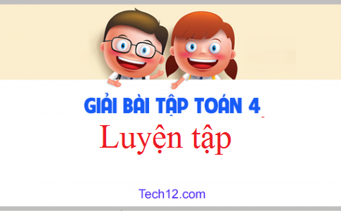 Giải VBT toán 4 tập 2 bài: Luyện tập Trang 37