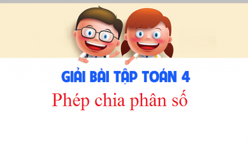 Giải VBT toán 4 tập 2 bài: Phép chia phân số Trang 47