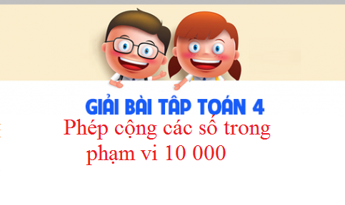 Giải VBT toán 3 tập 2 bài : Phép cộng các số trong phạm vi 10 000 Trang 14