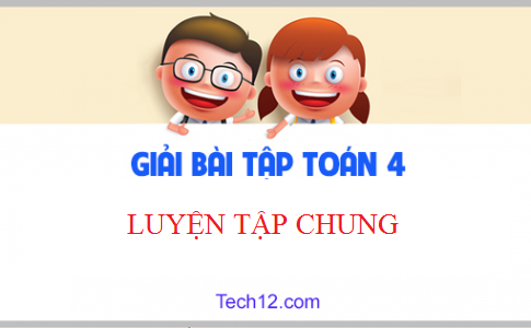 Giải toán 4 bài: Luyện tập chung Trang 179,180 SGK