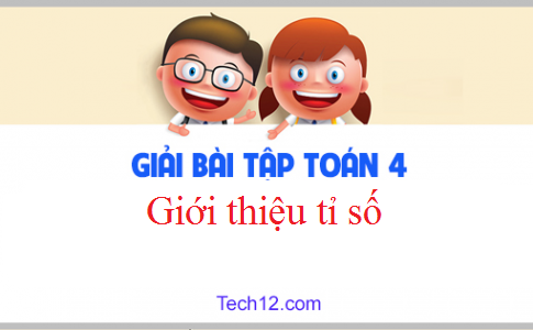 Giải VBT toán 4 tập 2 bài: Giới thiệu tỉ số Trang 61,62