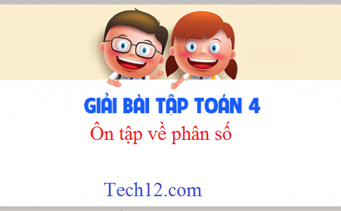 Giải VBT toán 4 tập 2 bài : Ôn tập về phân số Trang 92,93