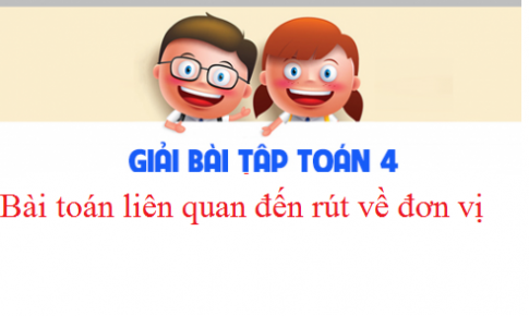 Giải VBT toán 4 bài: Bài toán liên quan đến rút về đơn vị (tiếp theo) Trang 80