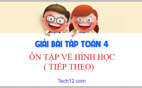 Giải toán 4 bài: Ôn tập về hình học ( tiếp theo) Trang 174 SGK 