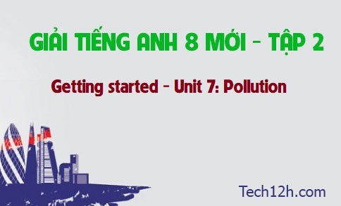 Getting started Unit 7: Pollution