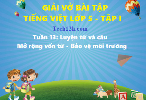 Giải vở bài tập tiếng việt 5 trang 88 bài: Mở rộng vốn từ - Bảo vệ môi trường