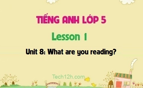 Unit 8: What are you reading? Lesson 1