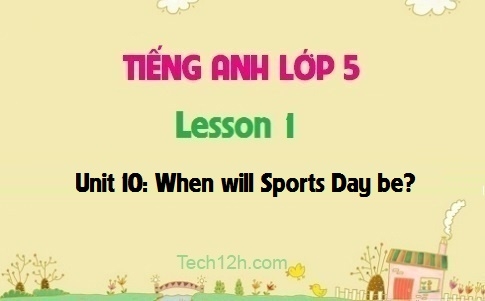 Unit 10: When will Sports Day be? Lesson 1