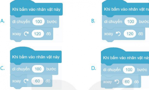  Khoanh vào chữ cái đặt trước đáp án đúng. Chương trình nào dưới đây điều khiển nhân vật thực hiện lần lượt hành động sau? 1. Di chuyển 100 bước. 2. Quay phải 120 độ.