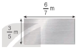 Tìm phân số thích hợp. Một tấm nhôm hình chữ nhật (như hình vẽ) có chiều dài ..?.. m và chiều rộng ..?..m. Diện tích tấm nhôm đó là ..?.. m2
