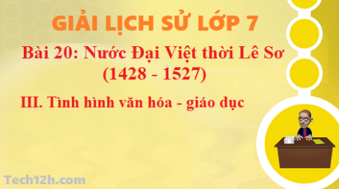 Bài 20: Nước Đại Việt thời Lê Sơ – Tình hình văn hóa, giáo dục