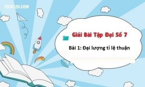 Giải bài 1: Đại lượng tỉ lệ thuận sgk Toán 7 tập 1 Trang 51 54