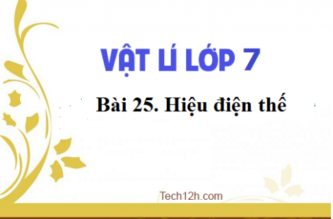 Giải bài 25 vật lí 7: Hiệu điện thế