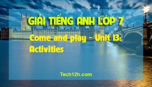 B Come and play Unit 13: Activities