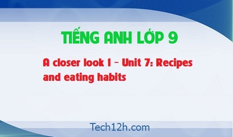 A closer look 1 Unit 7: Recipes and eating habits