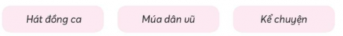 Lựa chọn những việc làm mà cá nhân hoặc nhóm có thể trình diễn trước lớp