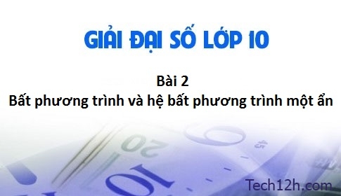 Giải bài 2: Bất phương trình và hệ bất phương trình một ẩn – sgk Đại số 10 trang 80