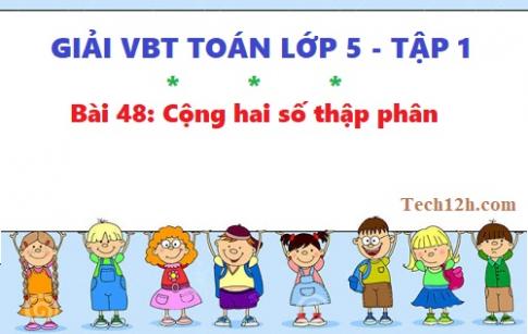 VBT toán 5 tập 1 bài 48: Cộng hai số thập phân