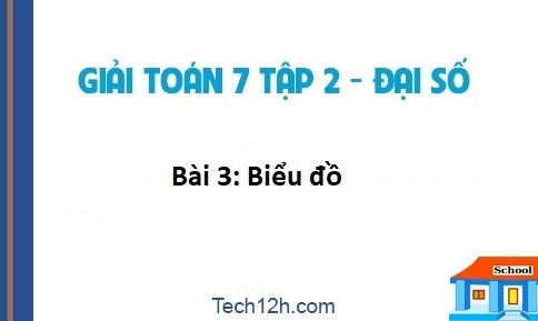 Giải bài 3: Biểu đồ sgk Toán 7 tập 2 trang 13