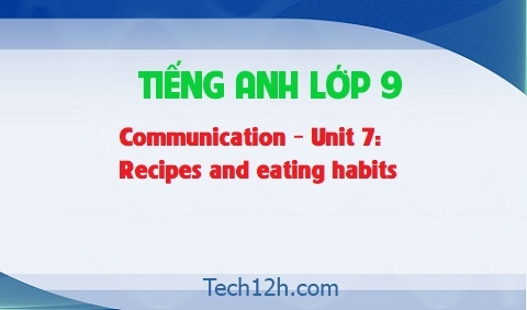 Communication – Unit 7: Recipes and eating habits