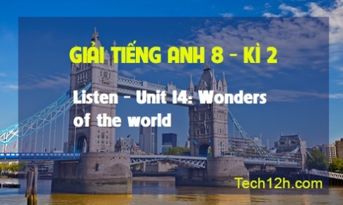 Listen Unit 14: Wonders of the world