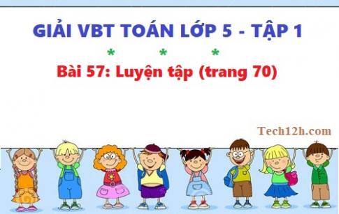 VBT toán 5 tập 1 bài 57: Luyện tập (trang 70)