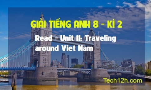 Read Unit 11: Traveling around Viet Nam