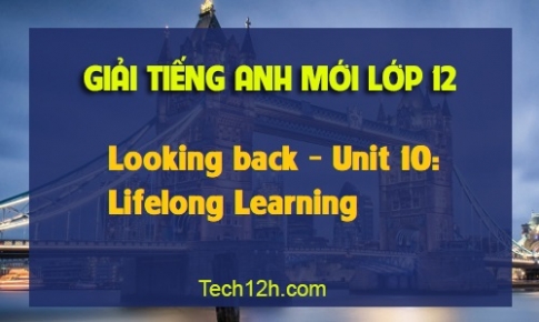 Looking back Unit 10: Lifelong Learning