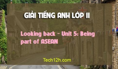 Looking back – Unit 5: Being part of ASEAN