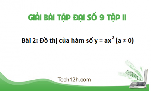 Giải bài 2: Đồ thị của hàm số y = ax^2 (a ≠ 0) sgk Toán đại 9 tập 2 Trang 33 39