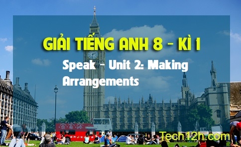 Speak Unit 2: Making Arrangements