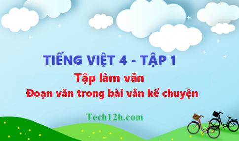 Giải bài tập làm văn: Đoạn văn trong bài văn kể chuyện - tiếng việt 4 tập 1 trang 53