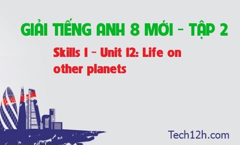 Skills 1 Unit 12: Life on other planets