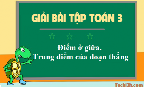 Giải bài điểm ở giữa. Trung điểm của đoạn thẳng