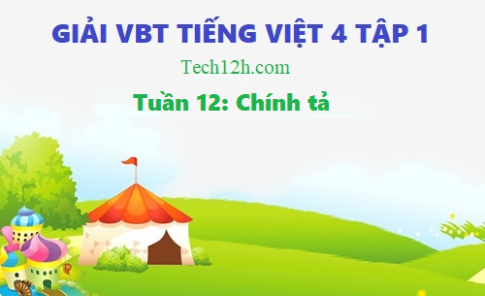 Giải vở bài tập tiếng việt 4 trang 79 bài: Chính tả