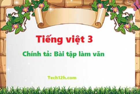 Giải bài chính tả: Bài tập làm văn - tiếng việt 3 tập 1 trang 48