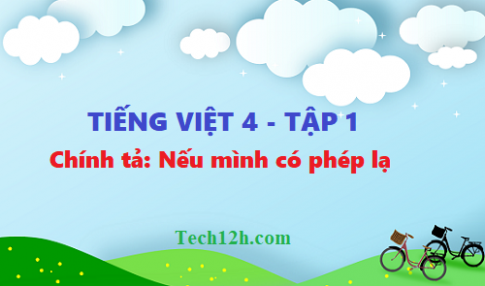 Giải tiếng việt 4 trang 105 bài: Chính tả 